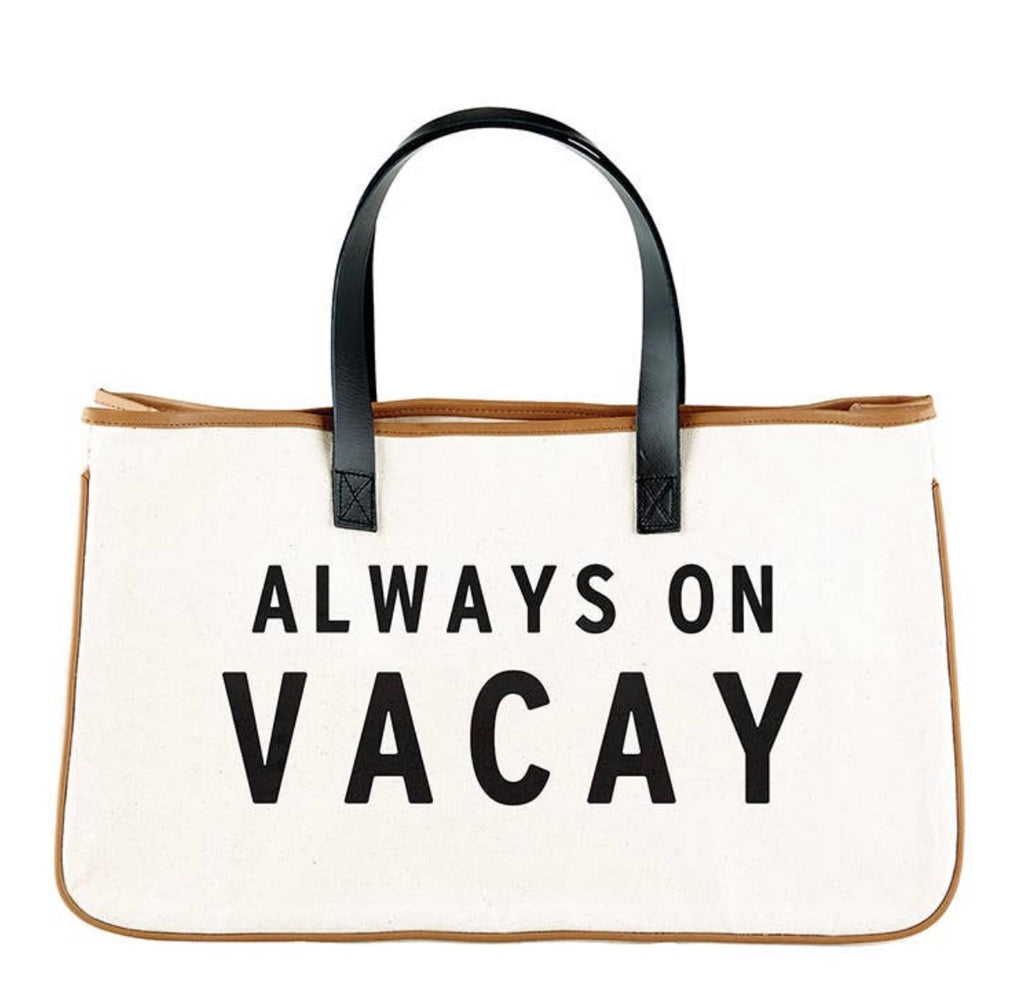 Canvas Tote with the words Always on Vacay